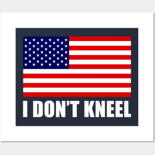 I Dont Kneel Posters and Art